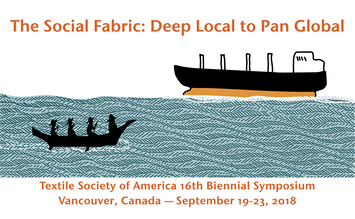 The Social Fabric: Deep Local to Pan Global. Textile Society of America 16th Biennial Symposium. Vancouver, Canada – September 19-23, 2018