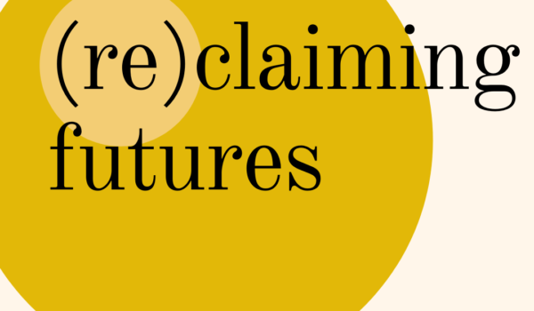 Announcing Session 3 and 4 of the TSA Colloquium Series (re)claiming futures