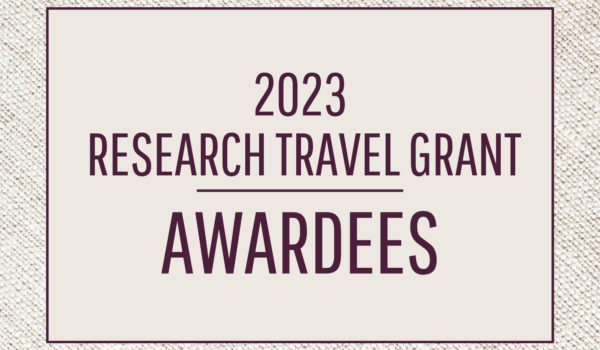 Text that reads "2023 Research Travel Grant Awardees"