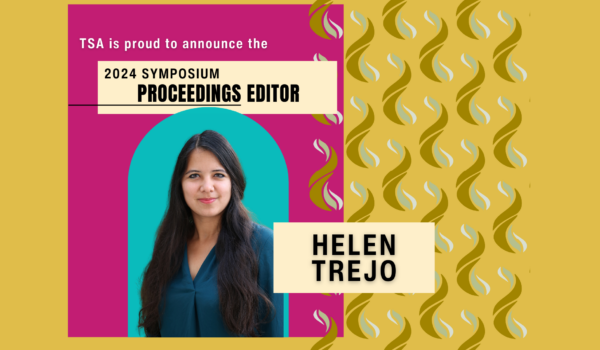 TSA Announces Helen Trejo as the 2024 Symposium Proceedings Editor