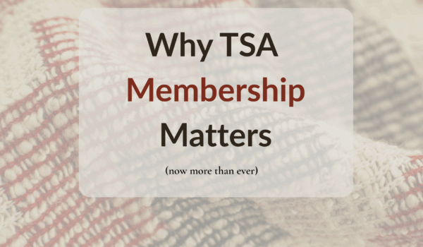 Why TSA Membership Matters (Now More Than Ever)