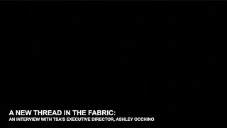 A New Thread in the Fabric: An Interview with TSA’s Executive Director, Ashley Occhino